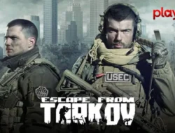 Escape from Tarkov: FPS Taktis Sensasi Pertempuran Menegangkan